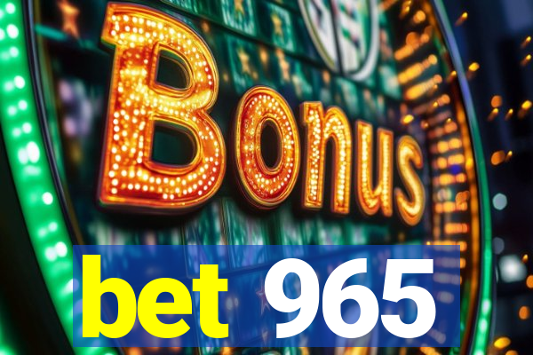 bet 965